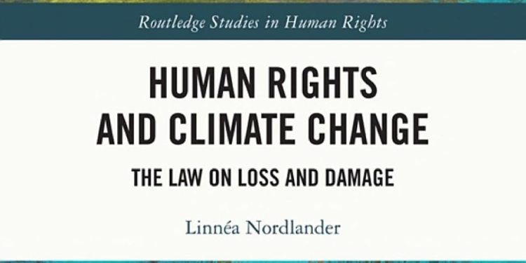 Book Introduction: “Human Rights and Climate Change: The Law on Loss and Damage” by Linnéa Nordlander 1 Book Introduction: “Human Rights and Climate Change: The Law on Loss and Damage” by Linnéa Nordlander