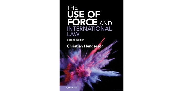 Book Introduction: “The Use of Force and International Law”, by Christian Henderson 1 Book Introduction: “The Use of Force and International Law”, by Christian Henderson
